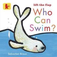 Who Can Swim? di Sebastien Braun edito da Walker Books Ltd