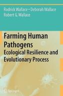 Farming Human Pathogens di Deborah Wallace, Robert G. Wallace, Rodrick Wallace edito da Springer New York