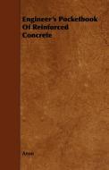 Engineer's Pocketbook of Reinforced Concrete di Anon edito da Dickens Press