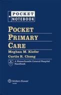 Pocket Primary Care di Dr. Meghan M. Kiefer, Dr. Curtis R. Chong edito da Lippincott Williams And Wilkins