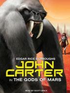 John Carter in the Gods of Mars di Edgar Rice Burroughs edito da Tantor Audio