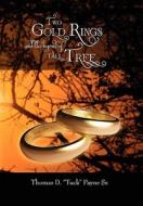 Two Gold Rings and the Legend of Tall Tree di Thomas D. Payne edito da Xlibris