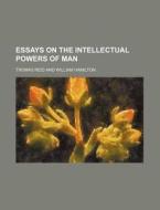 Essays On The Intellectual Powers Of Man (1854) di Thomas Reid edito da General Books Llc
