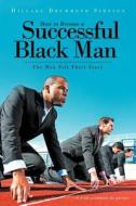 How To Become A Successful Black Man di Hillary Drummond Simpson edito da Authorhouse