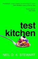 Test Kitchen di Neil Stewart edito da Little, Brown Book Group