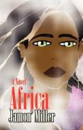 Africa: She Is...Africa di Jamon Miller edito da Createspace