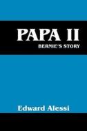Papa Ii di Edward Alessi edito da Outskirts Press