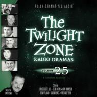 The Twilight Zone Radio Dramas, Volume 25 di Various Authors edito da Blackstone Audiobooks