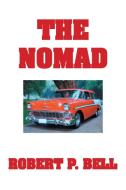 The Nomad di Robert P. Bell edito da LifeRich Publishing