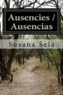 Ausencies / Ausencias di Susana Sela edito da Createspace