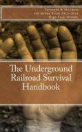 The Underground Railroad Survival Handbook di Azul J. Terronez edito da Createspace