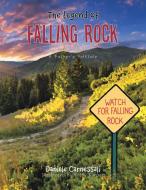 The Legend of Falling Rock di Daniele Carnessali edito da AuthorHouse