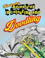 Squidoodle's Adventures in Colouring and Doodling. di Steve Turner edito da Createspace