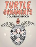 Turtle Ornaments Coloring Book di Lowery edito da Createspace