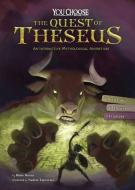 The Quest of Theseus: An Interactive Mythological Adventure di Blake Hoena edito da CAPSTONE PR