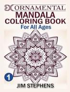 Ornamental Mandala Coloring Book: For All Ages di Jim Stephens edito da Createspace