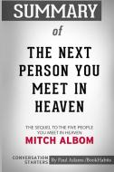 Summary of The Next Person You Meet in Heaven by Mitch Albom di Paul Adams Bookhabits edito da Blurb
