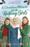 A Christmas Miracle For The Railway Girls A Christmas Miracle For The Railway Girls