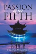 Passion of the Fifth di Michael Markevich edito da AuthorHouse