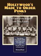 Hollywood's Made to Order Punks Part 3 - The Faces of the Angels with Dirty Faces (Hardback) di Richard Roat edito da BEARMANOR MEDIA