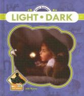 Light and Dark di Julie Murray edito da Buddy Books