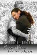 Love Notes From The Heart di Donna L Hughes edito da America Star Books