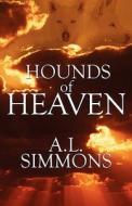 Hounds Of Heaven di A L Simmons edito da America Star Books