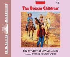 The Mystery of the Lost Mine (Library Edition) di Gertrude Chandler Warner edito da Oasis Audio