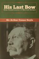 His Last Bow di Sir Arthur Conan Doyle edito da Bibliotech Press