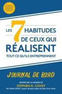 Les 7 Habitudes Des Gens Efficaces: Journal de Bord di Stephen R. Covey, Sean Covey edito da MANGO