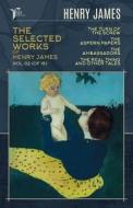 The Selected Works of Henry James, Vol. 02 (of 18): The Turn of the Screw; The Aspern Papers; The Ambassadors; The Real Thing and Other Tales di Henry James edito da LIGHTNING SOURCE INC
