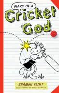 Diary of a Cricket God di Shamini Flint, Sally Heinrich edito da Allen & Unwin