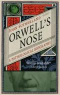 Orwell's Nose di John Sutherland edito da Reaktion Books