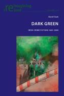 Dark Green di David Clark edito da Peter Lang