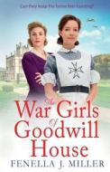 The War Girls Of Goodwill House di Fenella J Miller edito da Boldwood Books Ltd