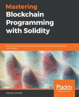 Mastering Blockchain Programming with Solidity di Jitendra Chittoda edito da Packt Publishing