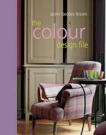 Colour Design File di Leslie Geddes-brown edito da Ryland, Peters & Small Ltd