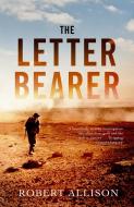 The Letter Bearer di Robert Allison edito da Granta Books