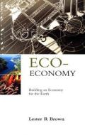 Eco-Economy di Lester R. Brown edito da Taylor & Francis Ltd