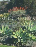 Succulents for Mediterranean Climate Gardens di Diana Morgan edito da ROSENBERG PUB