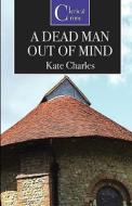 A Dead Man Out Of Mind di Kate Charles edito da Ostara Publishing