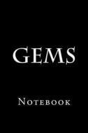 Gems: Notebook, 150 Lined Pages, Softcover, 6 X 9 di Wild Pages Press edito da Createspace Independent Publishing Platform