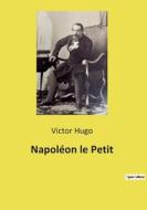 Napoléon le Petit di Victor Hugo edito da Culturea