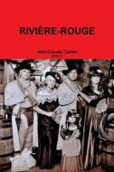 Riviere-rouge di Jean-Claude Castex edito da Editions P-o