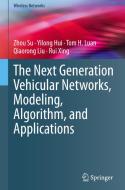 The Next Generation Vehicular Networks, Modeling, Algorithm and Applications di Zhou Su, Yilong Hui, Rui Xing, Qiaorong Liu, Tom H. Luan edito da Springer International Publishing