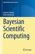Bayesian Scientific Computing di Erkki Somersalo, Daniela Calvetti edito da Springer International Publishing
