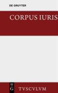 Corpus Iuris: Eine Auswahl Der Rechtsgrundsatze Der Antike edito da Walter de Gruyter