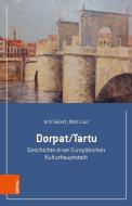 Dorpat/Tartu di Anti Selart, Mati Laur edito da Boehlau Verlag
