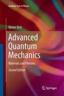 Advanced Quantum Mechanics di Rainer Dick edito da Springer International Publishing