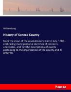 History of Seneca County di William Lang edito da hansebooks